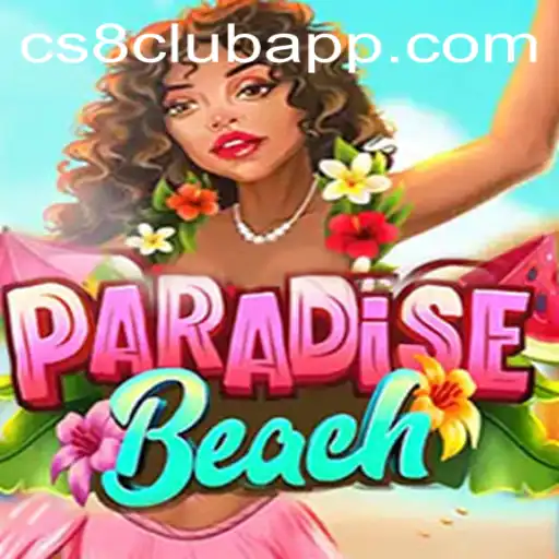 Discover the Thrills of ParadiseBeach: A Deep Dive into CS8 CLUB's Latest Adventure
